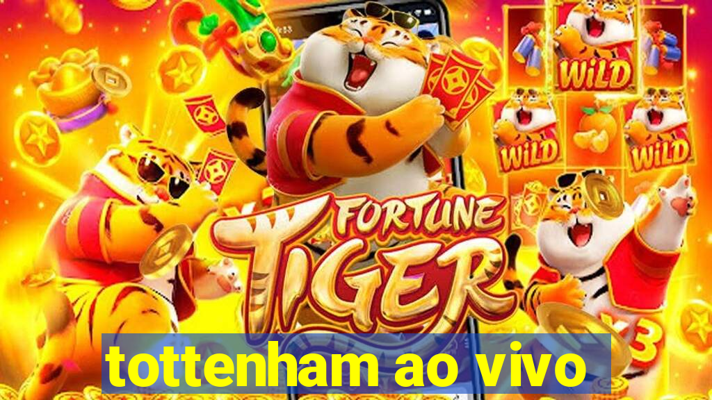 tottenham ao vivo